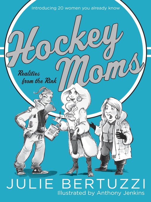 Title details for Hockey Moms by Julie Bertuzzi - Available